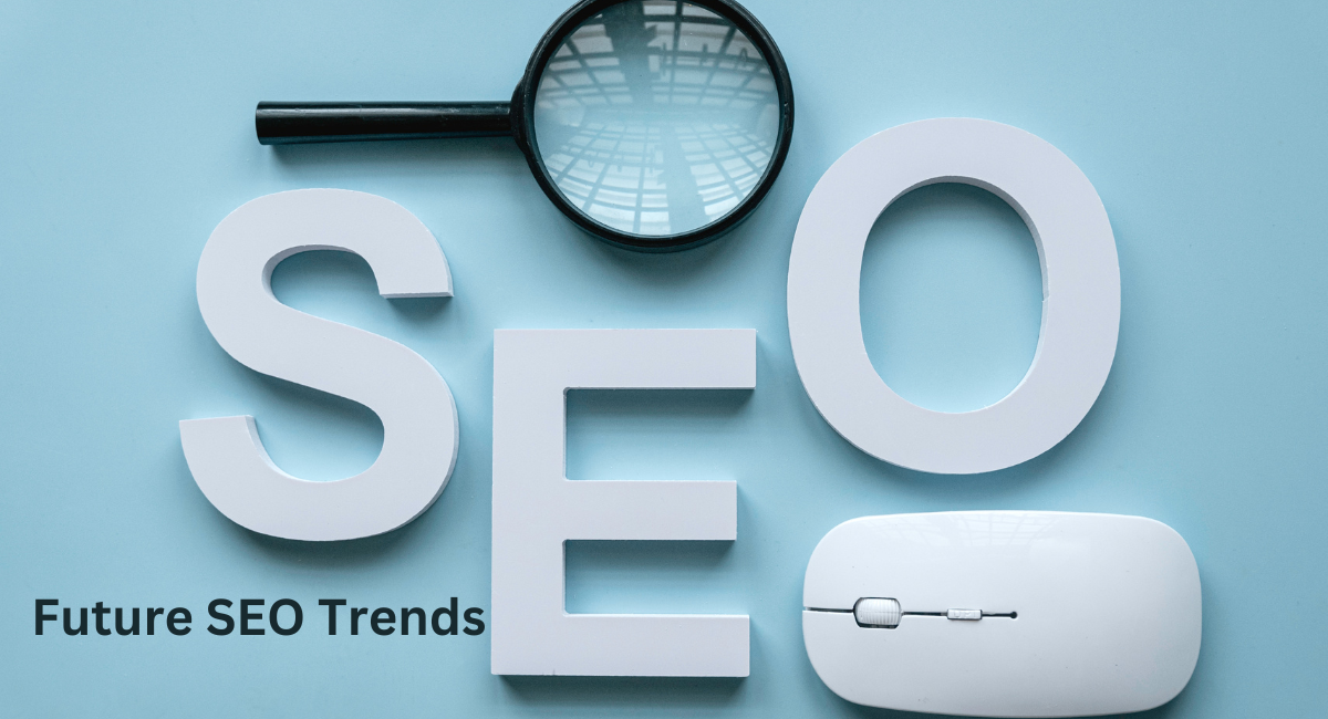 Trends or Future of SEO