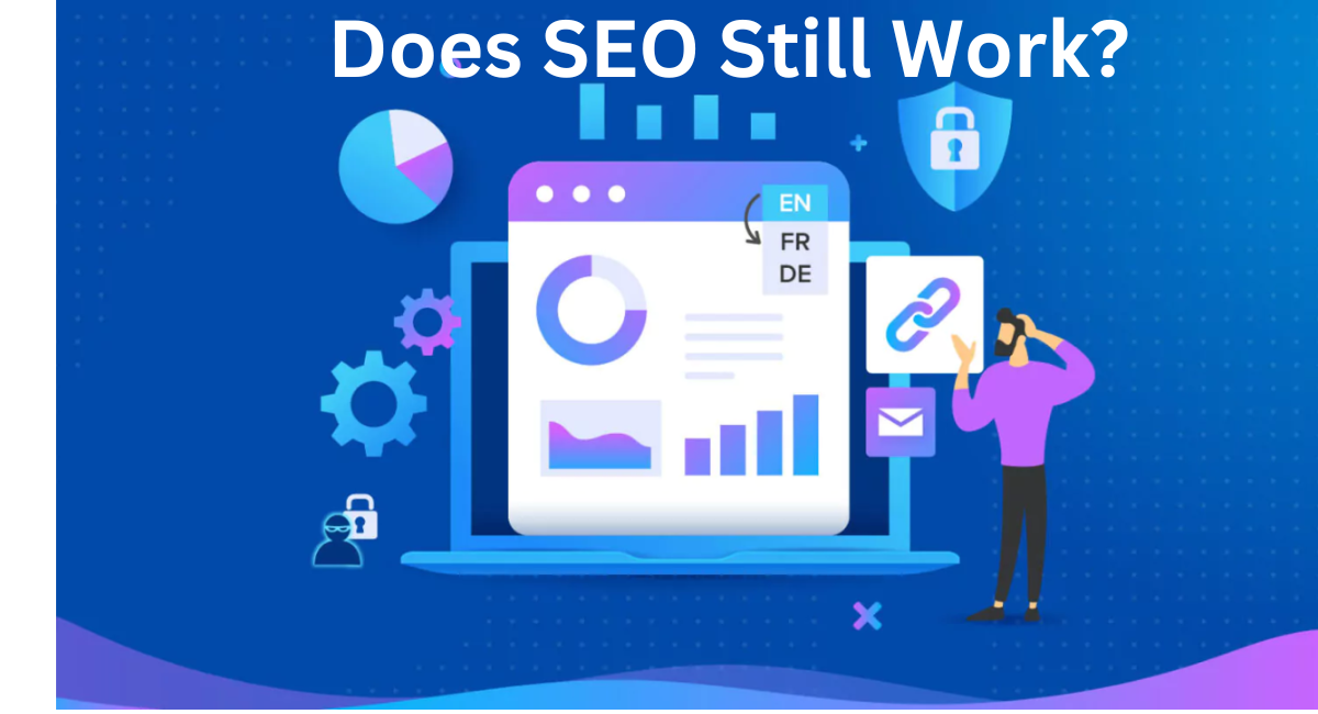 Does SEO Still Work