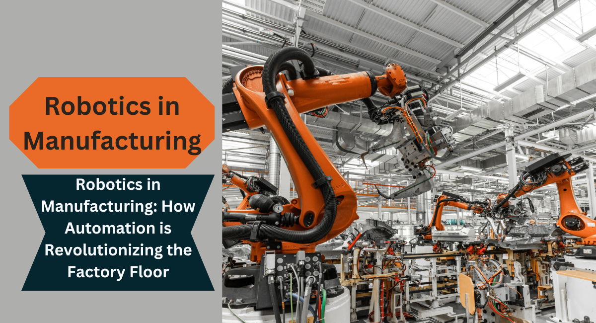 Robotics in Manufacturing
